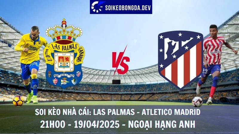Soi kèo nhà cái Las Palmas vs Atletico - 20/04/2025 - La Liga